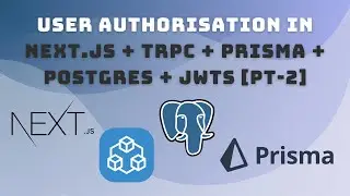 User Authorisation in Next.js + tRPC + Prisma + Postgres + JWTs. Pt-2