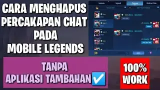 Cara menghapus chat pada mobile legends 100% Work