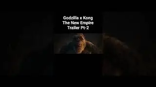 Godzilla x Kong  The New Empire Trailer Pt-2 