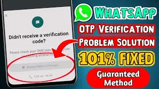 WhatsApp Verification Code Problem Solution 2024 | WhatsApp OTP Verification Code Problem Fixed 100%