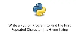 Write a Python Program to Find the First Repeated Character in a Given String