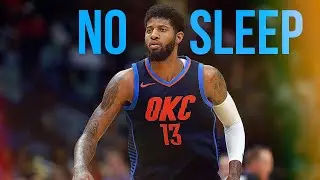 Paul George Mix - No Sleep 2019