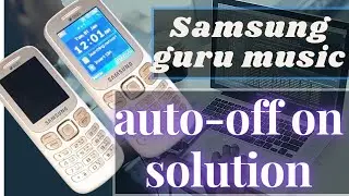 How to fix Samsung guru music phone auto-off on problem || Samsung B313E auto on-off solution