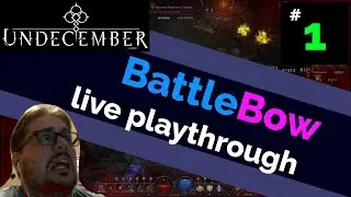 Undecember | The Birth of BattleBow | BattleBow live playthrough 1