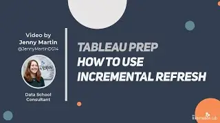 How to in Tableau Prep in 5 mins: Create an Incremental output