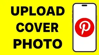 How To Upload Cover Photo On Pinterest |  How To Change Pinterest Cover Photo