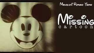 Missing Cartoon - Mouse.avi Fan Theme DEMO