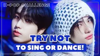 K-POP TRY NOT TO SING OR DANCE CHALLENGE