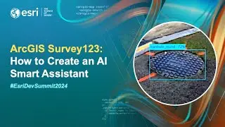 ArcGIS Survey123: How to Create an AI Smart Assistant | 