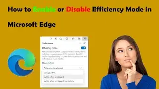How to Enable or Disable Efficiency Mode in Microsoft Edge