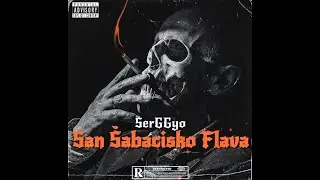 SerGGyo (N.W.C.) - San Šabacisko Flava
