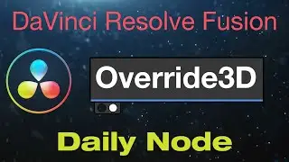 DaVinci Resolve Override 3D Node