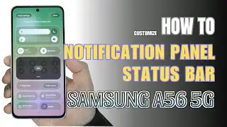 How to Edit Notification Panel Shortcuts | Status bar on Samsung Galaxy A56 5G