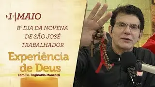 Experiência de Deus | 01-05-2020 | 8º Dia da Novena  de São José trabalhador. 