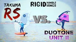 Takuma RS vs. Duotone Unit II (Rigid Handle Wings)