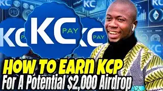 How To Earn KCP For Free For A Potential $2,000 Airdrop Reward