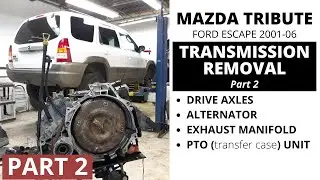 How to remove a transmission (Mazda Tribute/Ford Escape) Part 2