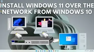 How To Install Windows 11 Over The Network From Windows 10