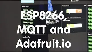 #48 Connect ESP8266 with the world (and IFTT) through MQTT and Adafruit.io (Tutorial)