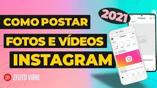 Como Postar Foto e Vídeo no Instagram (2021)