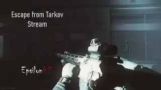 Стрим по Escape from Tarkov №2