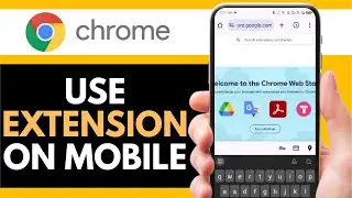 How To Use Extension In Chrome On Mobile 2025 | Full Guide for Android & iOS (FULL GUIDE)