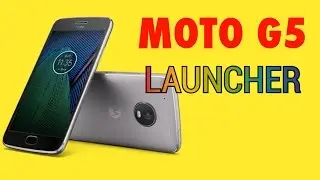 Get Moto G5S Launcher | Android 5.0+, 6.0+, 7.0+