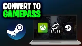 How to Convert Steam to Xbox Gamepass Savegames (Full 2025 Guide)
