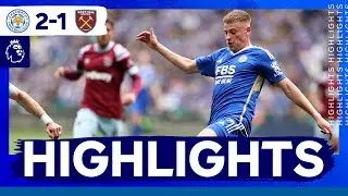 Leicester City 2 West Ham 1 | Premier League Highlights