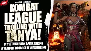 Mortal Kombat 1 : Trolling  Players With Tanya In Kombat League | 1st Day Back!