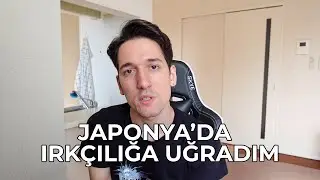 JAPONYA'da ilk defa IRKÇILIĞA uğradım!