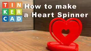 Make a 3D Printed Heart Spinner using Tinkercad