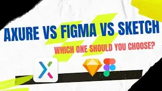 Axure vs. Figma vs. Sketch, Which one should you choose?