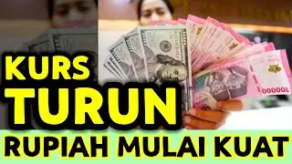 KURS RUPIAH HARI INI RUPIAH MULAI KUAT TERHADAP DOLLAR UNTUK HASIL TRANSFER UANG KE INDONESIA TURUN