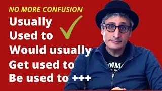 Used to | Be used to | Get Used To | Usually | Would Usually | The Differences Explained
