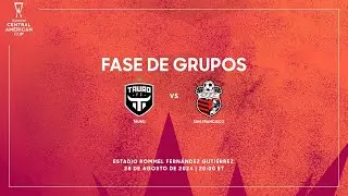 Tauro vs San Francisco FC | Copa Centroamericana Concacaf 2024