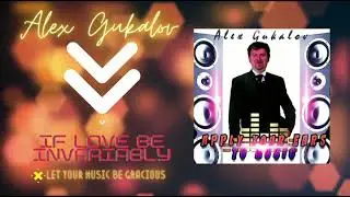 Alex Gukalov - If Love be Invariably 