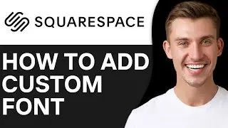 HOW TO ADD CUSTOM FONT TO SQUARESPACE (2024)