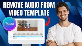 How To Remove Audio From Canva Video Template | Quick and Easy Tutorial