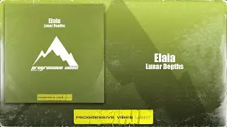Elaia - Lunar Depths [Progressive Vibes Light - PVM958L]