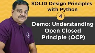 #4: SOLID Design Principles with Python : Demo Understanding Open Closed Principle (OCP)