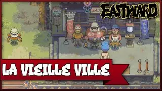 EASTWARD - LA VIEILLE VILLE | #8