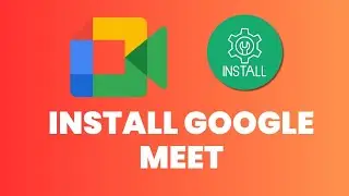 How To Install Google Meet In Your Desktop (2024)