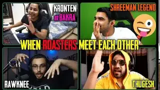 Shreeman Legend vs Roasters