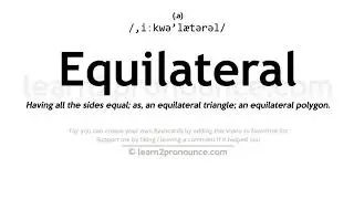 Pronunciation of Equilateral | Definition of Equilateral