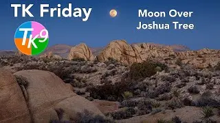 TK FRIDAY (Moon Over Joshua Tree) FULL EDIT