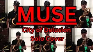 MUSE - City of Delusion Solo (Bari Sax Cover)