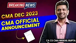 *BREAKING NEWS* | CMA Official Announcement | Registration Updates | Dec 2023 CMA EXAMS