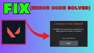 How to Fix Valorant Error Codes 6, 52, 57, 81 & 152 – 2025 Full Guide