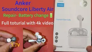 Who to repair SoundCore Liberty Air-Battery replacement Easy step by step
